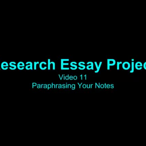 Research Essay Project 11 - Paraphrasing Your