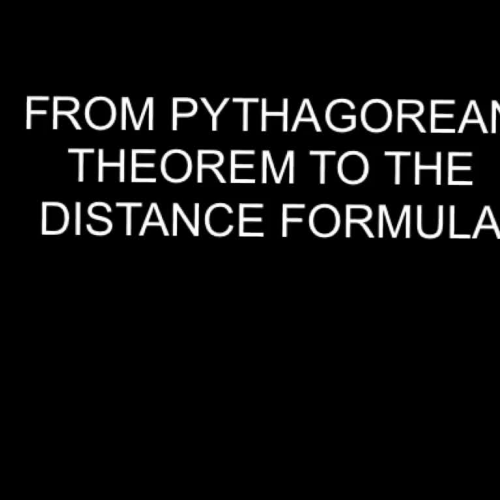 Deriving the Distance Formula Video