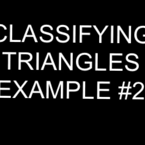 Classifying Triangles Example 2
