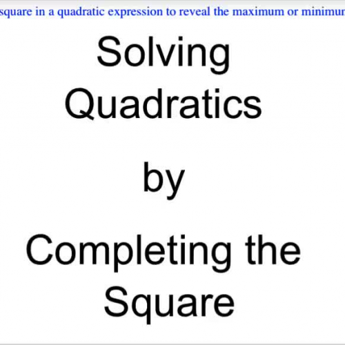 Solving Quadratics by Completing the Square