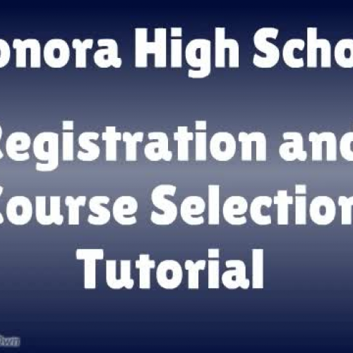 Sonora Registration and Course Selection- All