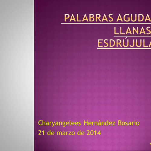 chary aguda, llana y esdrujula