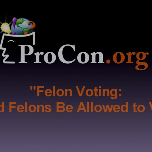 Felon Voting: Should Felons Be Allowed to Vot