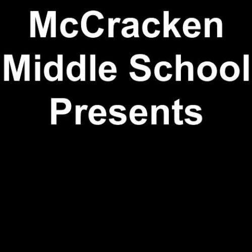 McCracken Middle School Presents