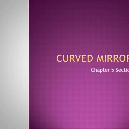 PSci AP Ch5 Sect7 - Curved Mirrors