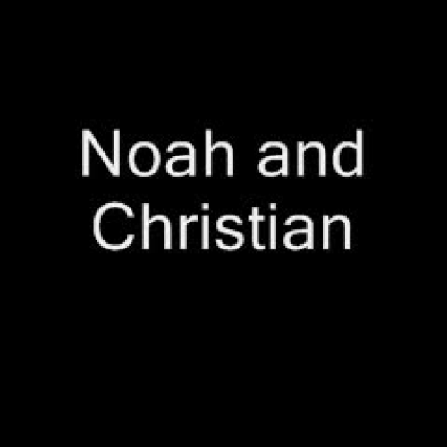 Noah and Christian