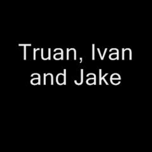 Truan, Ivan and Jake