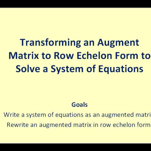 Augmented Matrices_ Row Echelon Form