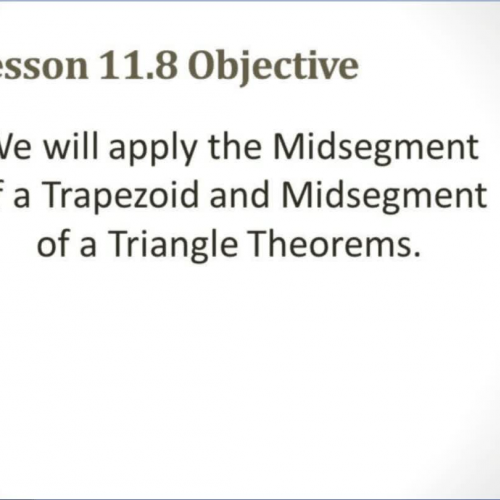 Geometry8 Lesson 11.8 Theorems Involving Midp