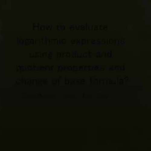 How to Evaluate Logarithmic Expressions
