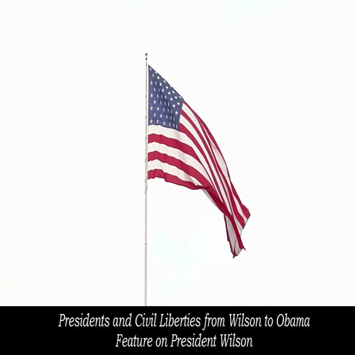 Sam Walker, Presidents & Civil Liberties from Wilson to Obama - Feature on President Wilson 