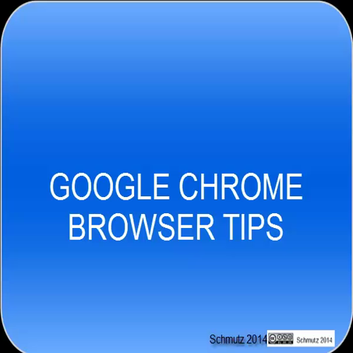 Google Chrome Browser Tips