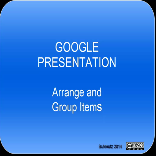 Google Presentation - Arrange and Group Items