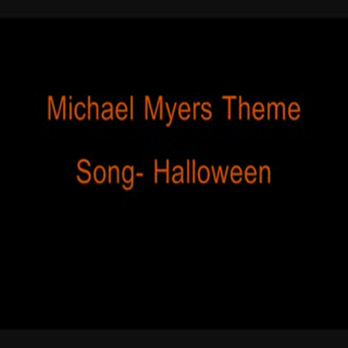 michael_myers_theme_song-_halloween for transitioning