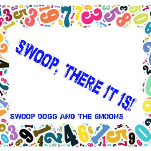 Swoop Dogg & the 6Moons - Swoop, Move the Decimal! (Try It)