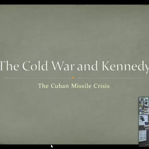 The Cold War and Kennedy: The Cuban Missile Crisis