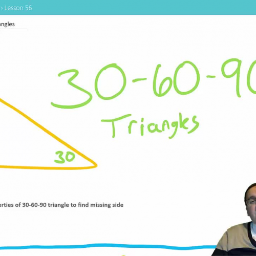 Lesson 56 - 30 - 60 - 90 Triangles