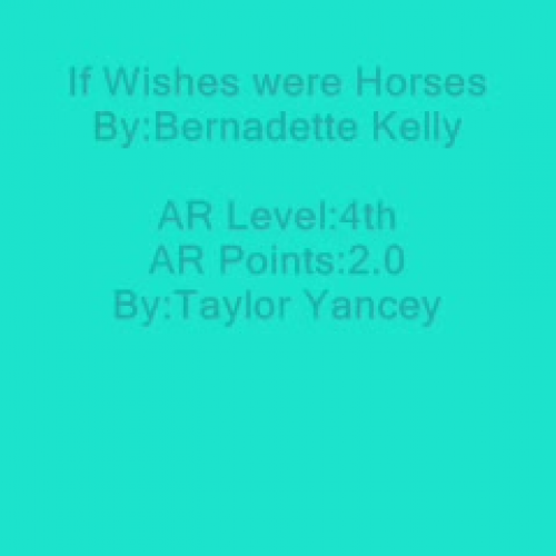 If Wishes Were Horses - Taylor Y.