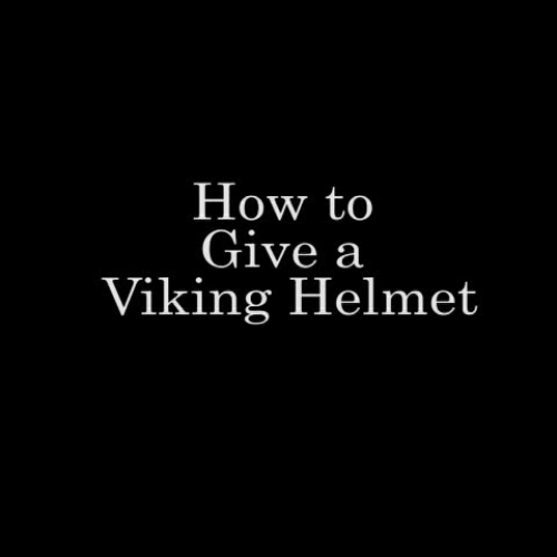 How to Give a Viking Helmet