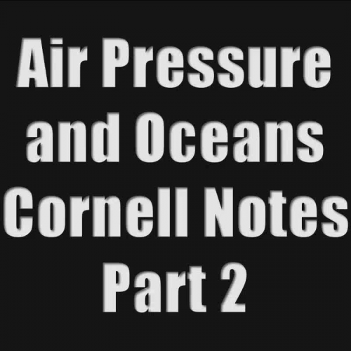 Air Pressure and Oceans Cornell Notes Part 2A