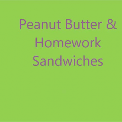 Peanut Butter and Homework Sandwiches