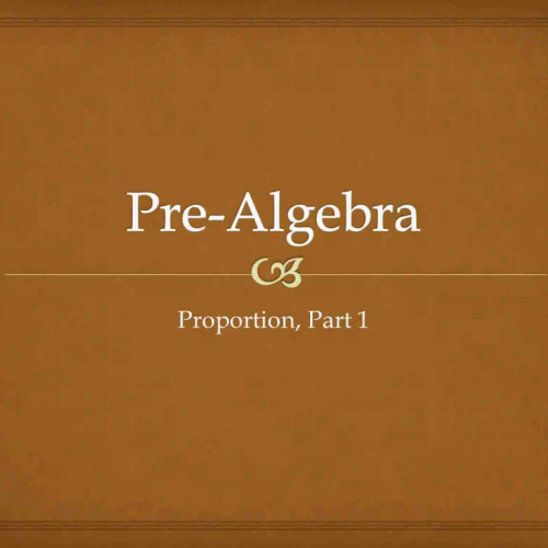 Pre-Algebra Proportions, Part 1