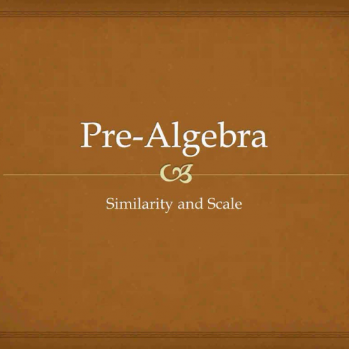 Pre-Algebra B: 1.10 Similarity and Scale