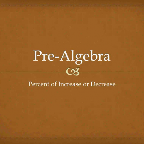 Pre-Algebra B: 1.13 Percent Increase and Decrease
