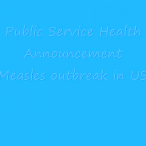 Public Service Health Announcement, Measles outbreak in US, by Jaiju Thomas