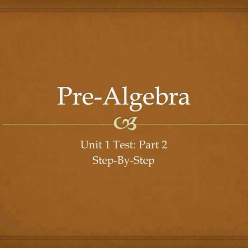 Pre-Algebra B: Unit 1 Test Part 2 Step-By-Step Walkthrough