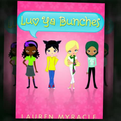 Luv Ya Bunches by Lauren Myracle