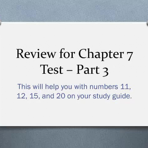 03-03 Review for Chapter 7 Test - Part 3