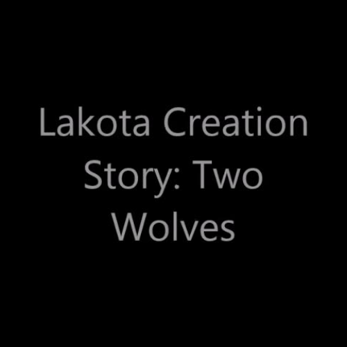 Lakota Creation Story: Two Wolves