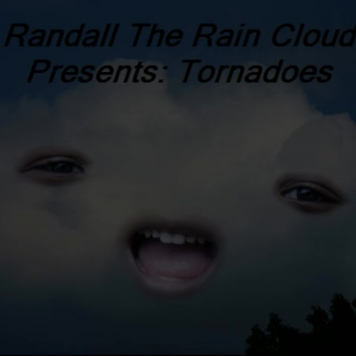 Randall Raincloud presents tornadoes