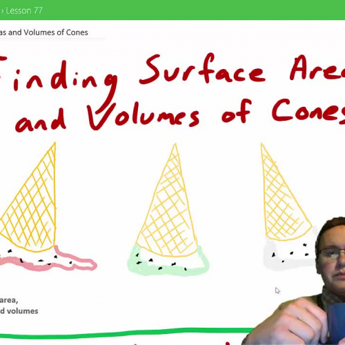Lesson 77 - Finding Surface Areas and Volumes of Cones