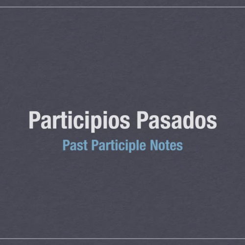 Past Participles Notes