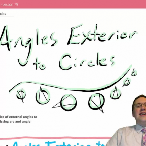 Lesson 79 - Angles Exterior to Circles
