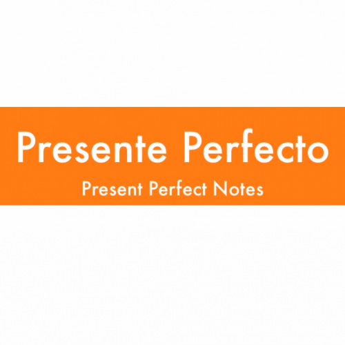 Present Perfect Notes