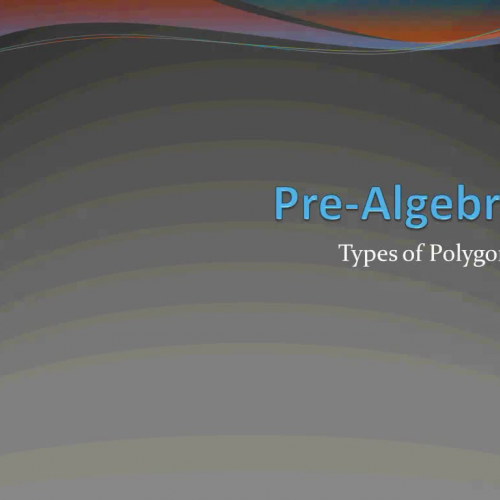 Pre-Algebra B: 3.01 Types of Polygons