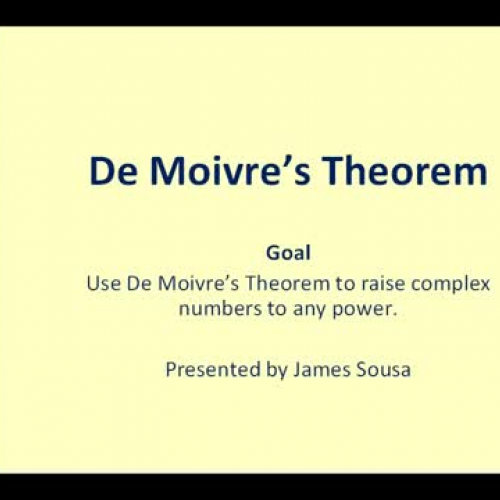 James Sousa: De Moivre’s Theorem: Powers of Complex Numbers in Trig Form 