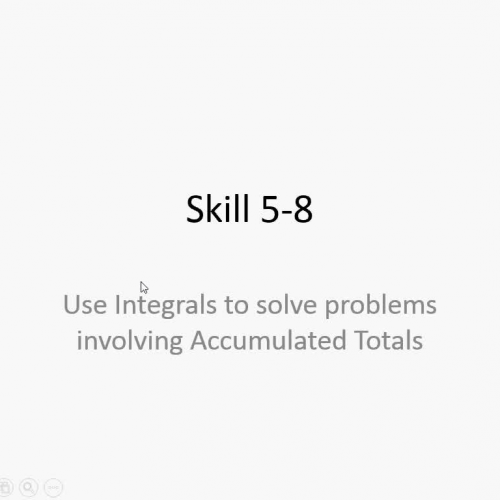 Skill 5-8: Using Integrals to Find Accumulated Totals