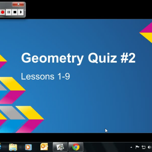 Geometry Quiz #2, Lessons 1-9 Review