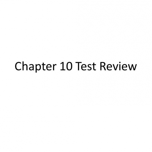 Chapter 10 Test Review