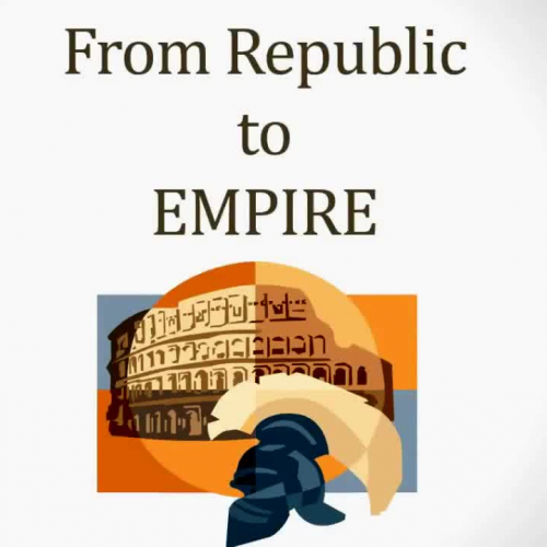 Rome: From Republic to Empire