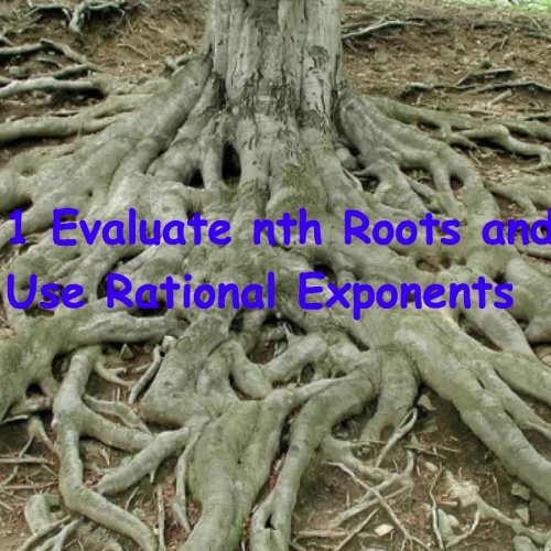 A2 8.1 Evaluate Nth Roots and Use Rational Exponents