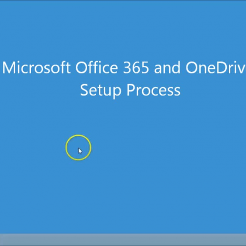 Office 365 and One Drive Initial Setup Process