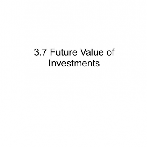 3.7 Future Value of Investments