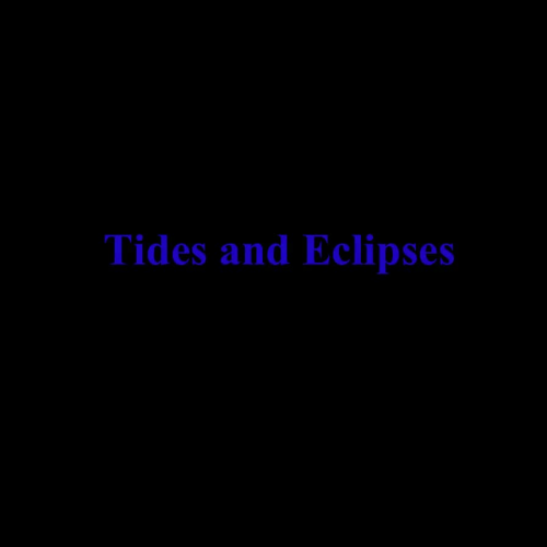 Tides and Eclipses