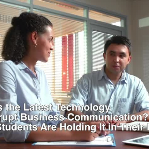 What's Disrupting Business Communication? Your Students Are Holding It in Their Hands 
