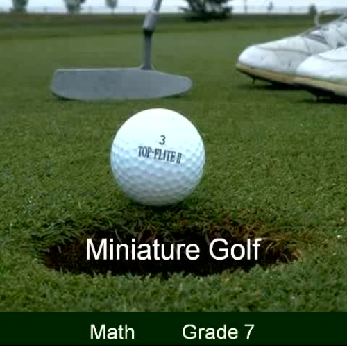 Math_Grade 7_Miniature Golf El Cajon, Valley Prep